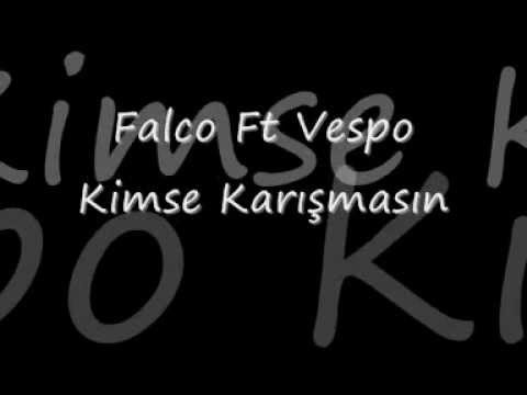 Falco Ft Vespo-Kimse Karışmasın