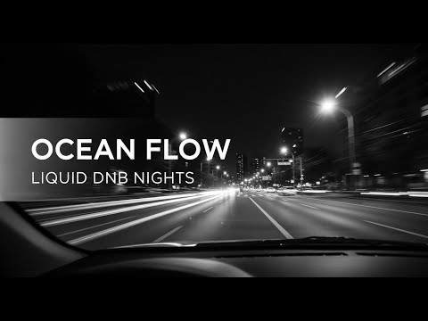 Ocean Flow: Liquid DnB Nights #3 🚗 | Mountain to City Drive (Full HD)