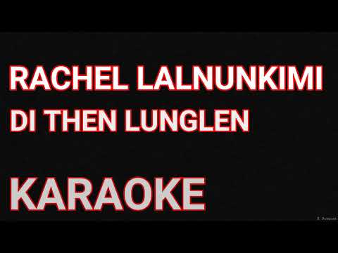 Rachel Lalnunkimi -Di then Lunglen