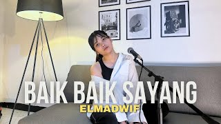 Download lagu BAIK BAIK SAYANG - WALI | COVER BY ELMADWIF mp3