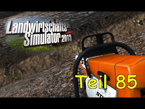 Let's Play Together Landwirtschafts Simulator 2013 Teil 85 Forst Mod   Bäume fällen
