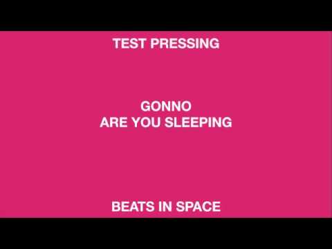 Gonno 'Are You Sleeping' (Beats In Space)