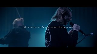 60 Minutes of When Saints Go Machine