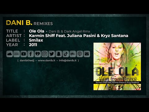 Karmin Shiff Feat. Juliana Pasini & Kryz Santana / Ole Ola • Dani B. & Dark Angel Rmx