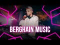 BERGHAIN MUSIC 2024: BEST UNDERGROUND TECHNO MUSIC (Berlin Techno Club Music)