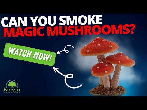 Can you smoke magic mushrooms?