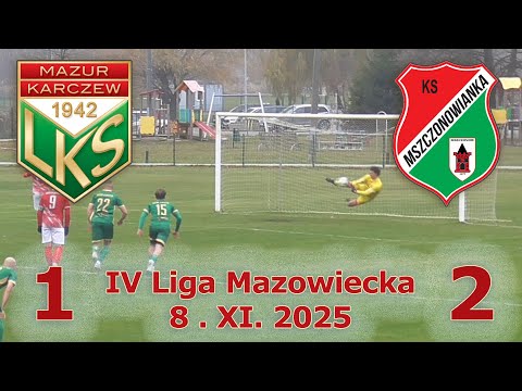 Mazur Karczew - Mszczonowianka 1:2 - 8.XI.2025 - IV LIGA MAZOWIECKA