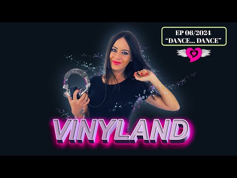 VINYLAND - EP 06/2024 - dance... dance | ELENA TANZ Vinyl mix