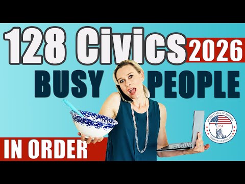 USCIS 128 Civics Questions & Answers In Order for BUSY people. 2025 Civics Test | US Citizenship