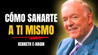 CÓMO SANARTE A TI MISMO | Kenneth E. Hagin Discurso de motivación más poderoso