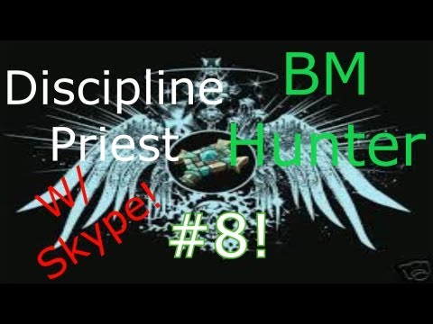 WoW MoP 5.4:Discipline Priest 2v2 Arena As Disc/BM Hunter #8 WITH SKYPE!
