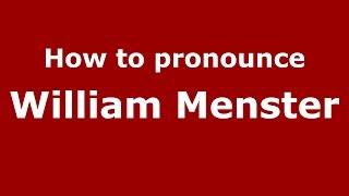 How to pronounce William Menster