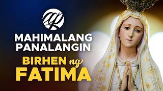 Mahimalang Panalangin: BIRHEN NG FATIMA • Tagalog Our Lady of Fatima Prayer