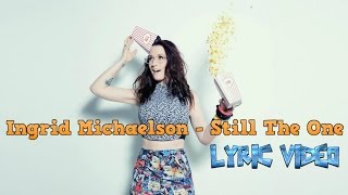 Still the One - Ingrid Michaelson (LYRIC VIDEO)