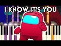 I Know It's You - AMONG US SONG