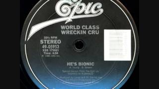 World Class Wreckin Crew - He&#39;s Bionic