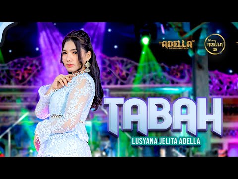 TABAH - Lusyana Jelita Adella - OM ADELLA