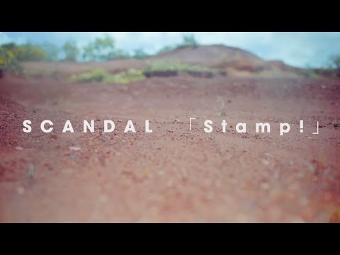SCANDAL 『Stamp!』-Music Video