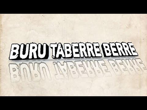 BURU TABBERRE BERRE(lirik)