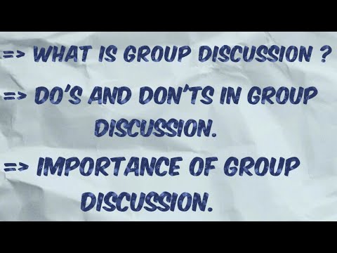 What is Group Discussion ? Do's and Don'ts in Group Discussion. Importance Of Group Discussion.
