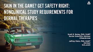 Webinar—Skin in the Game? Get Safety Right: Nonclinical Study Requirements for Dermal Therapies