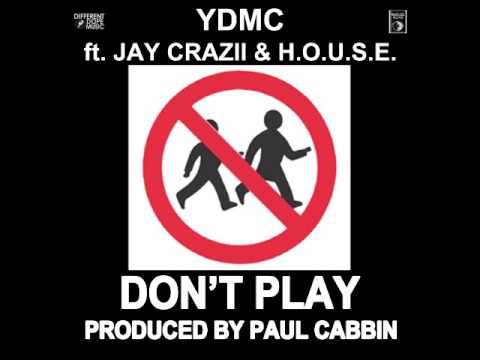 YDMC ft. Jay Crazii & H.O.U.S.E. - Don't Play