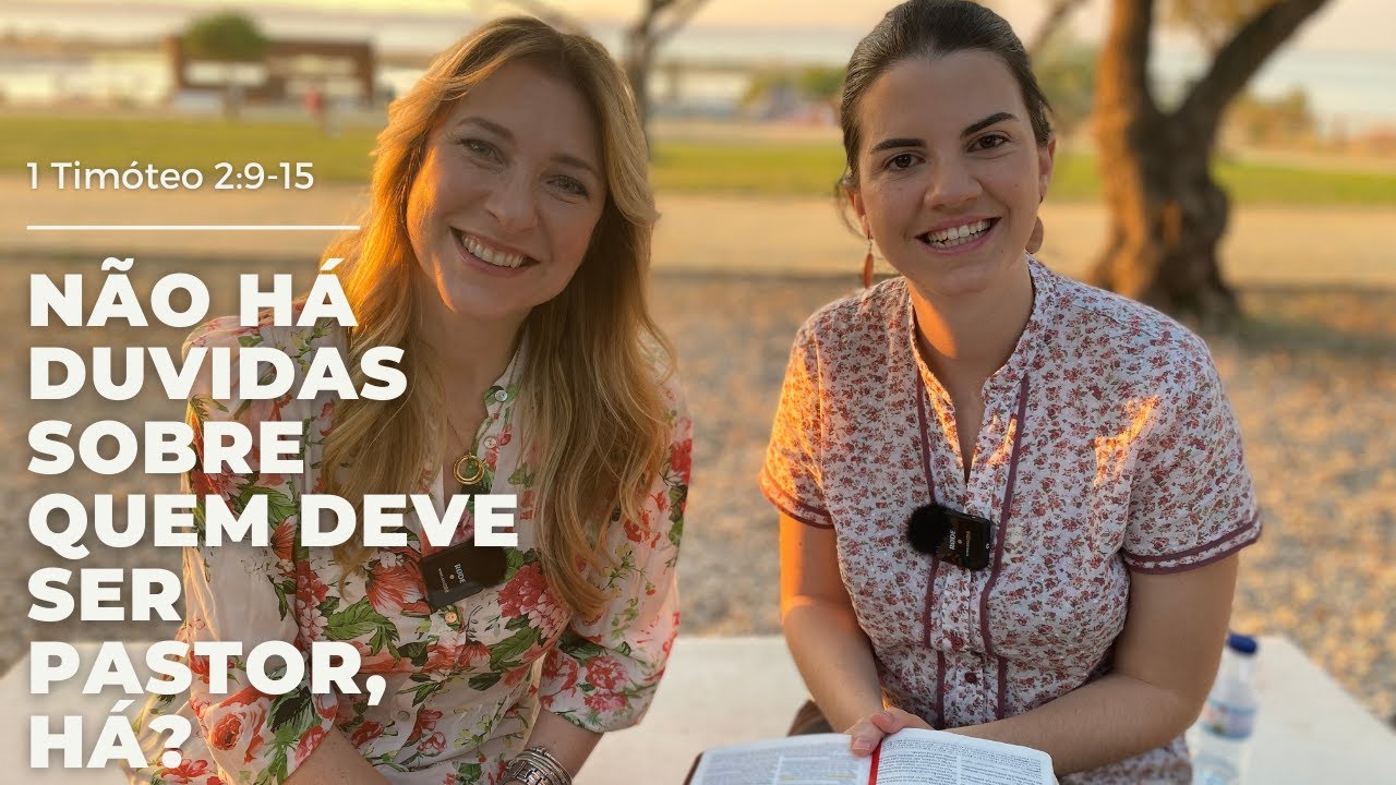 O que Significa o Silêncio para Mulheres em  1 Timóteo 2:10-15, Uma visão Complementarista.