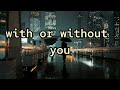 U2- With or Without You (Lyrics)