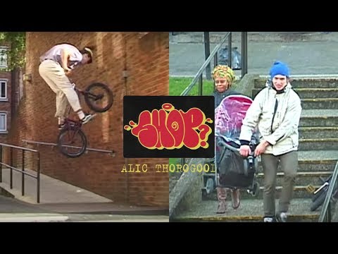 The 'Shop?' Video - Alic Thorogood - DIG BMX