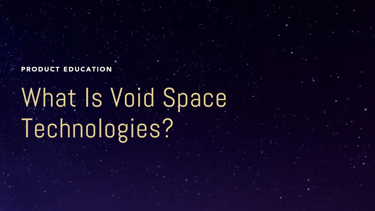 What Is Void Space Technologies
