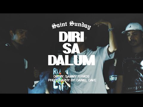 SAINT SUNDAY - DIRI SA DALUM (Official Music Video)