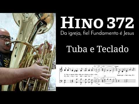 🎼 Hino 372 CCB - Da igreja, fiel Fundamento é Jesus 🎶 Pedido do Ir. Rosinaldo | Tuba e Teclado