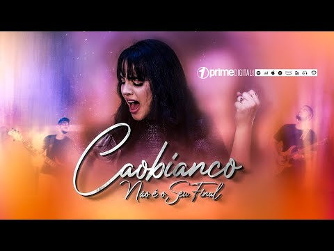 Não É Seu Final - Caobianco