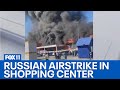 Russia attacks Ukrainian shopping center