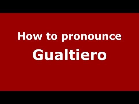 How to pronounce Gualtiero (Italian/Italy) - PronounceNames.com