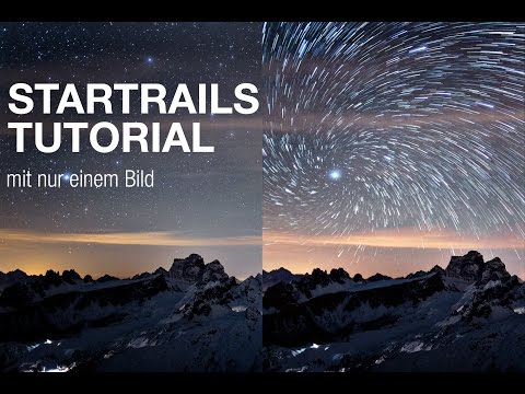 Startrail Tutorial mit nur einem Foto - Schwarzlmüller Photography