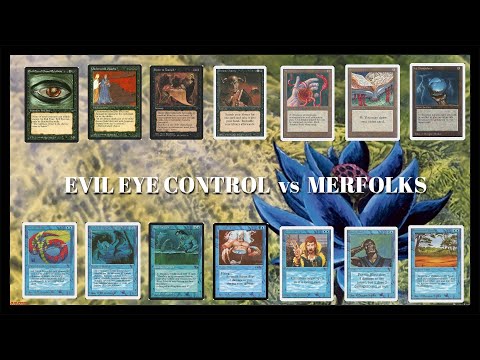 OLD SCHOOL MTG CHANNEL - BUDGET DECKS - EVIL EYE CONTROL vs MERFOLKS