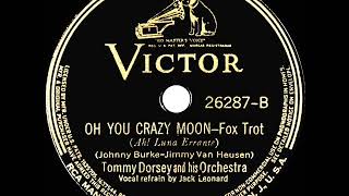 1939 HITS ARCHIVE: Oh You Crazy Moon - Tommy Dorsey (Jack Leonard, vocal)