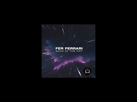 Fer Ferrari - Back in the Day (Orig Mix) [DeepClass Records]