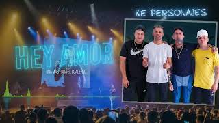 Hey Amor - Ke Personajes (Track Oficial)