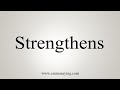 How To Say Strengthens