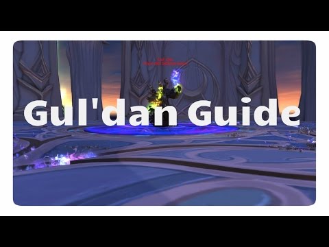 WoW Legion: Guldan Guide (LFR/NHC/HC)