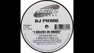 DJ Pierre - I Believe In Music (DJ Pierre Mix) Emotive records 1994