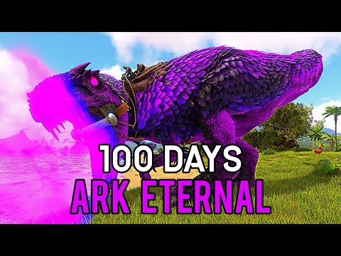 I Have 100 Days to Beat ARK Eternal!