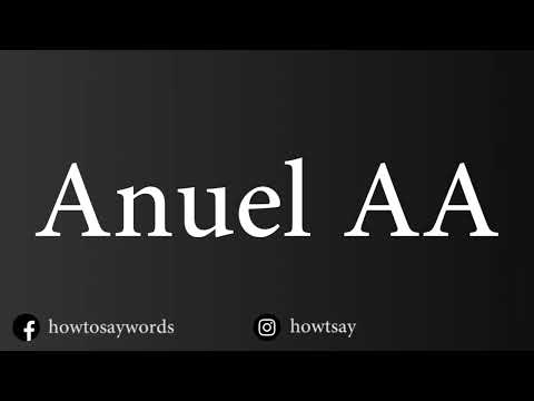 How To Pronounce Anuel AA