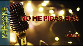 La Mafia - No me pidas más (karaoke🎤)