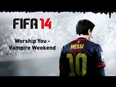(FIFA 14) Vampire Weekend - Worship You