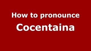 How to pronounce Cocentaina