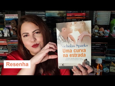 LITERATURA | Resenha sem spoilers do livro Uma Curva na Estrada, do Nicholas Sparks