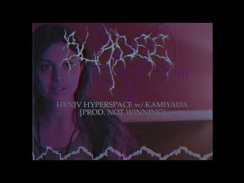 HXNJV HYPERSPACE w/ KAMIYADA [PROD. NOT WINNING]